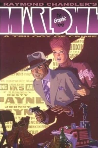 Raymond Chandler's Marlowe: A Trilogy of Crime
