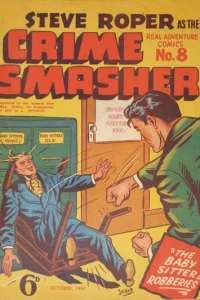 Steve Roper as the Crime Smasher : the Baby Sitter Robberies