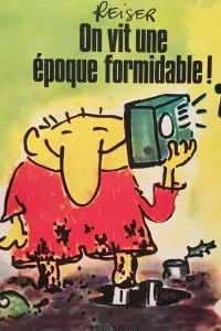 On vit une époque formidable