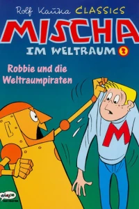 Mischa im Weltraum 2 - Robbie und die Weltraumpiraten