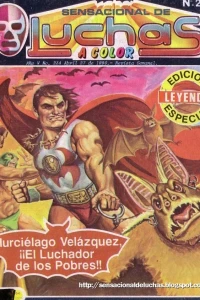 Murciélago Velàsquez: ¡¡El Luchador de los Pobres!!