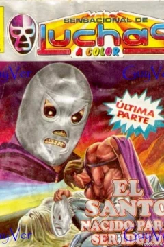 El Santo: Nacido Para Ser Ídolo