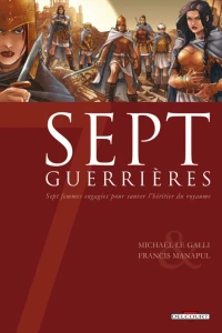 Sept femmes engagées pour sauver l'héritier du royaume