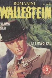 Wallestein: L'Ultimo Volo / La Setta di Kali (3 / I)