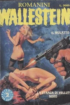 Wallestein: Il Mulatto / La Stanza di Velluto Nero (5 / I)