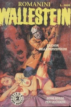 Wallestein: La Casa delle Perversioni / Rose Rosse per Uccidere (6 / I)