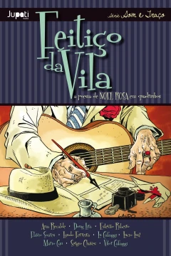 Fetiço da Vila: a poesia de Noel Rosa em quadrinhos