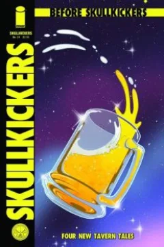 Before Skullkickers: Four New Tavern Tales; Elvish Graces, Dagnabbit T' Hell, Choose Your Partner!, Dimensional Theory 101