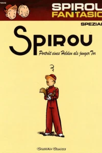 Spirou: Portrat eines Helden als junger Tor