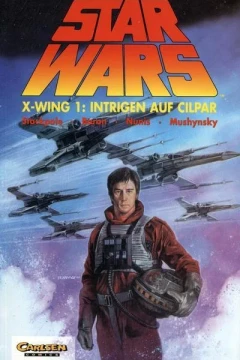 X-Wing 1 - Intrigen auf Cilpar