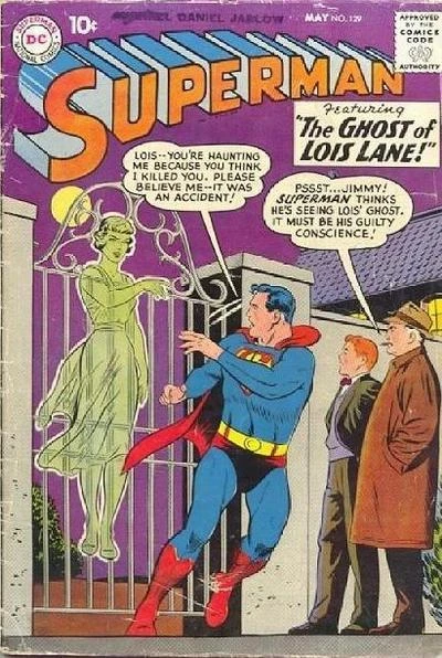 Cover of The Ghost Of Lois Lane / Clark Kent Fireman of Steel! / The Girl in Superman's Past!