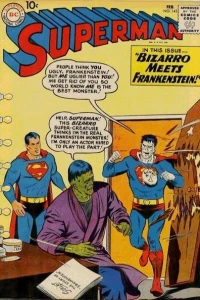 The Great Superman Hoax! / Lois Lane's Lucky Day! / Bizarro Meets Frankenstein!