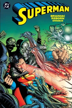 Superman: Brainiac Reborn Omnibus #1