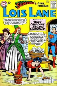 When Lois Lane Became Cinderella!