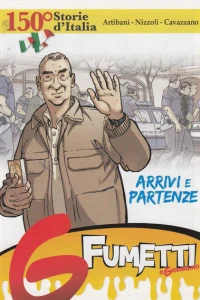 150° Storie d' Italia - Arrivi e Partenze
