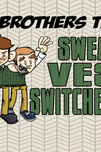 Vol. 5: Sweater Vest Switcheroo!