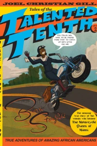 Tales of the Talented Tenth Vol. 2: Bessie Stringfield