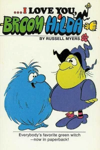 ... I Love You, Broom-Hilda