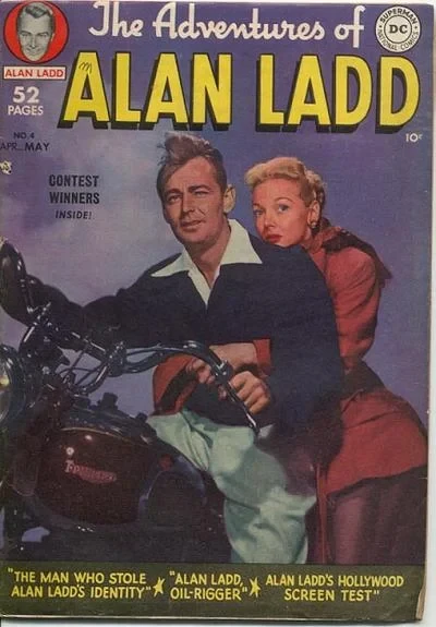 Cover of The Man Who Stole Alan Ladd's Identity!  - Alan Ladd's Hollywood Screen Test! - Alan Ladd, Oil Rigger!