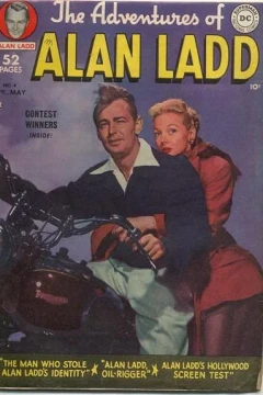The Man Who Stole Alan Ladd's Identity!  - Alan Ladd's Hollywood Screen Test! - Alan Ladd, Oil Rigger!