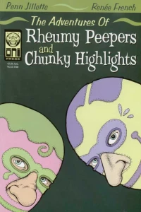 The Adventures of Rheumy Peepers and Chunky Highlights