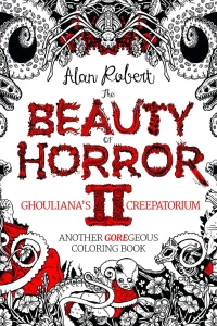 Volume 2: Ghouliana's Creepatorium: Another GOREgeous Coloring Book