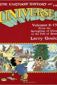 Volumes 8-13: From the Springtime of China to the Fall of Rome