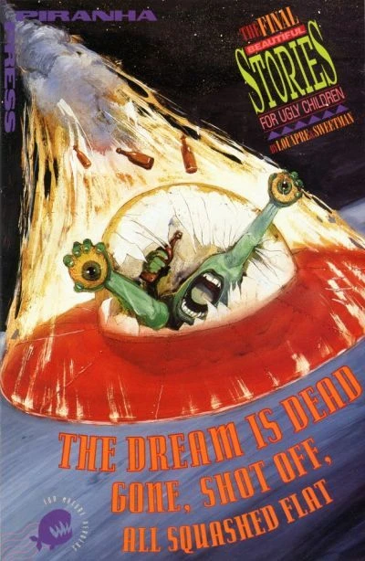 Cover of The Dream is Dead, Gone, Shot Off, All Squashed Flat