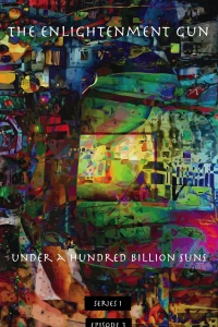Vol. 3: Under A Hundred Billion Suns