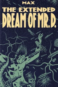 The Extended Dream of Mr. D.