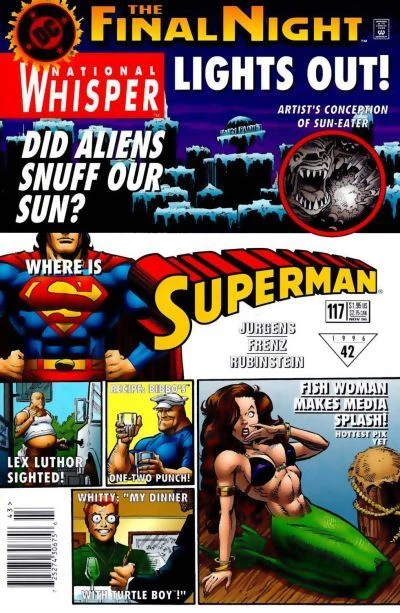 Cover of The Final Night : National Whisper : Lights Out! Did Aliens Snuff Our Sun? Artist's Conception of Sun-Eater : Where Is Superman : Lex Luthor Sighted : Recipe: Bibbo's One-Two Punch!  Whitty: My Dinner With Turtle Boy! Fish Woman Makes Media Splash!