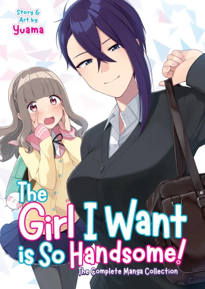 Cover of The Girl I Want is So Handsome! – The Complete Manga Collection