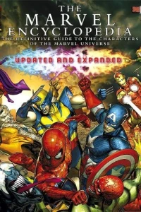 The Marvel Encyclopedia the Definitive Guide to the Characters of the Marvel Universe