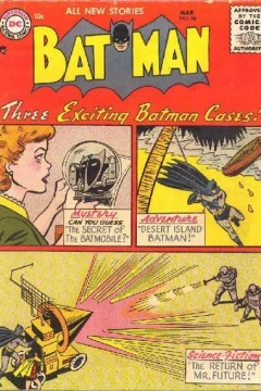 The Return of Mister Future; The Desert Island Batman; Secret of the Batmobile
