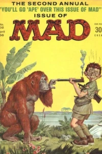 The Second Annual "You'll Go 'Ape' Over This Issue of MAD" Issue