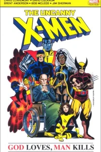 The Uncanny X-Men: God Loves, Man Kills