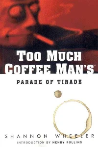Too Much Coffee Man's Parade of Tirade