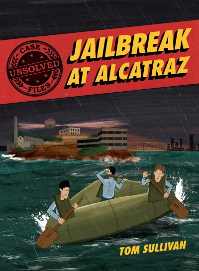 Cover of Jailbreak At Alcatraz: Frank Morris & the Anglin Brothers' Great Escape