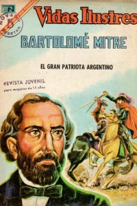 Bartolomé Mitre el Gran Patriota Argentino