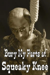 Bury My Parts At Squeaky Knee