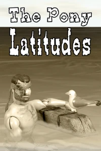 The Pony Latitudes