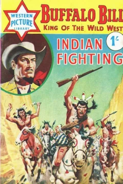 Buffalo Bill King of the Wild West: Indian Fighting