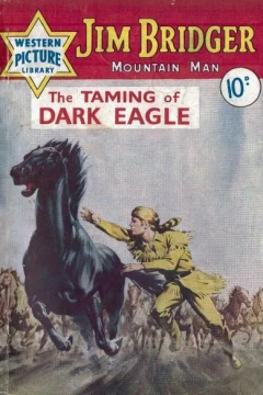Jim Bridger Mountain Man: The Taming of Dark Eagle