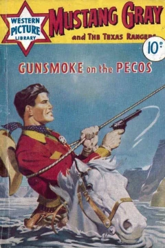 Mustang Gray and the Texas Rangers: Gunsmoke on the Pecos