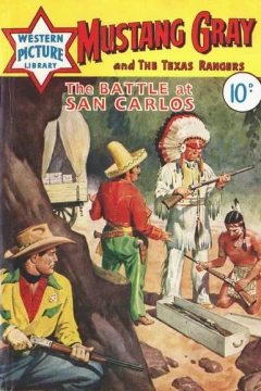 Mustang Gray and the Texas Rangers: The Battle at San Carlos