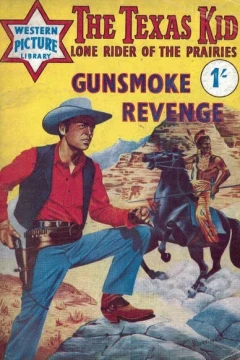 The Texas Kid Lone Rider of the Prairies: Gunsmoke Revenge