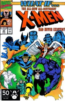 Cover of What If the All-New All-Different X-Men Had Never Existed?