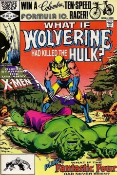 What if Wolverine had Killed the Hulk? / What if the Fantastic Four had Never Been?