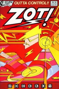 The Eyes of Dekko Pt. 2; The Adventures of Zot! in Dimension 10 ½ 18