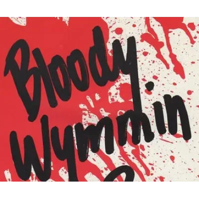 Bloody Wymmin
